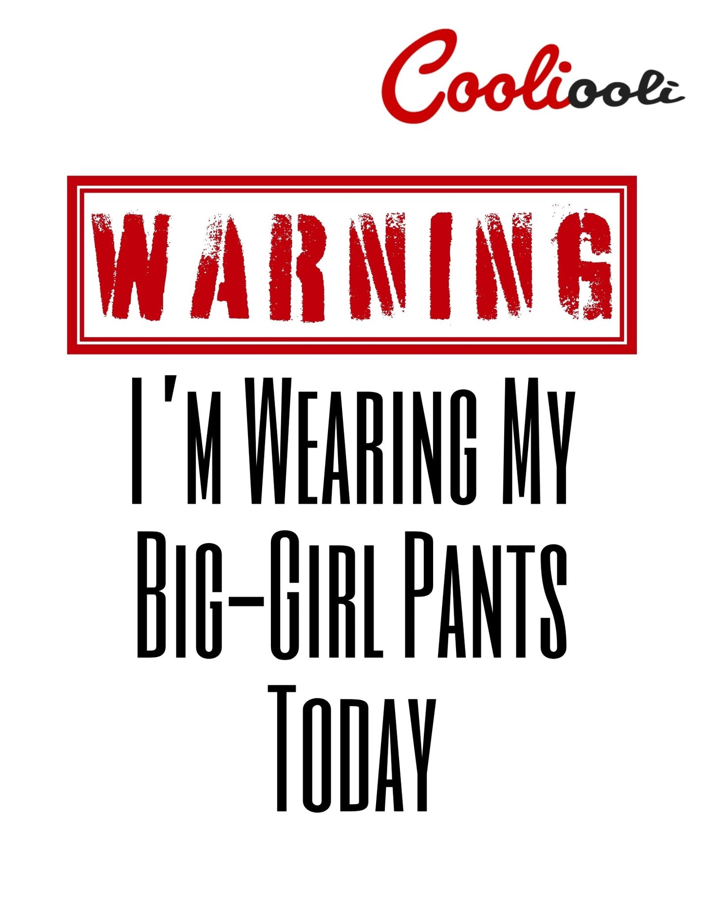 Big Girl Pants Tee - Cooliooli T-Shirt