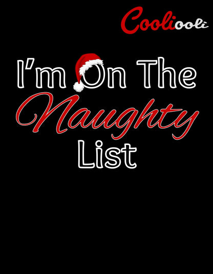 I'm On The Naughty List - Christmas Tee - Cooliooli T-Shirt