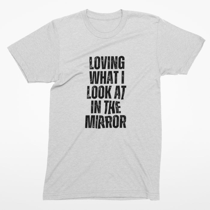 Loving What I Look At In The Mirror - Self Confident Tee - Cooliooli T-Shirt