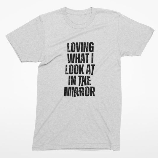 Loving What I Look At In The Mirror - Self Confident Tee - Cooliooli T-Shirt