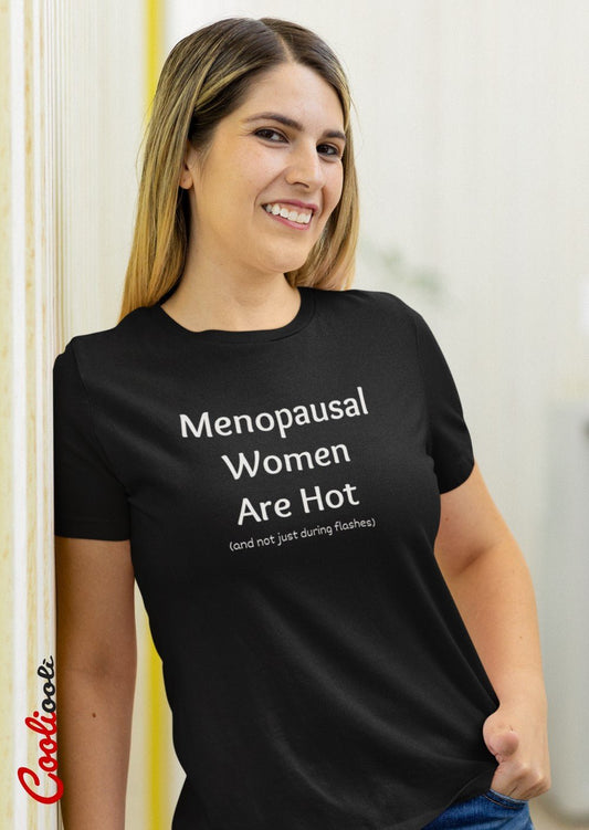 Menopausal Women Are Hot - Humorous Tee - Cooliooli T-Shirt menopause funny tee