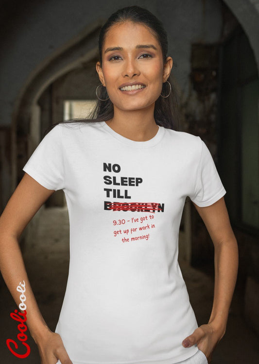 No Sleep Till Brooklyn - Getting Older Humorous Tee - Cooliooli T-Shirt