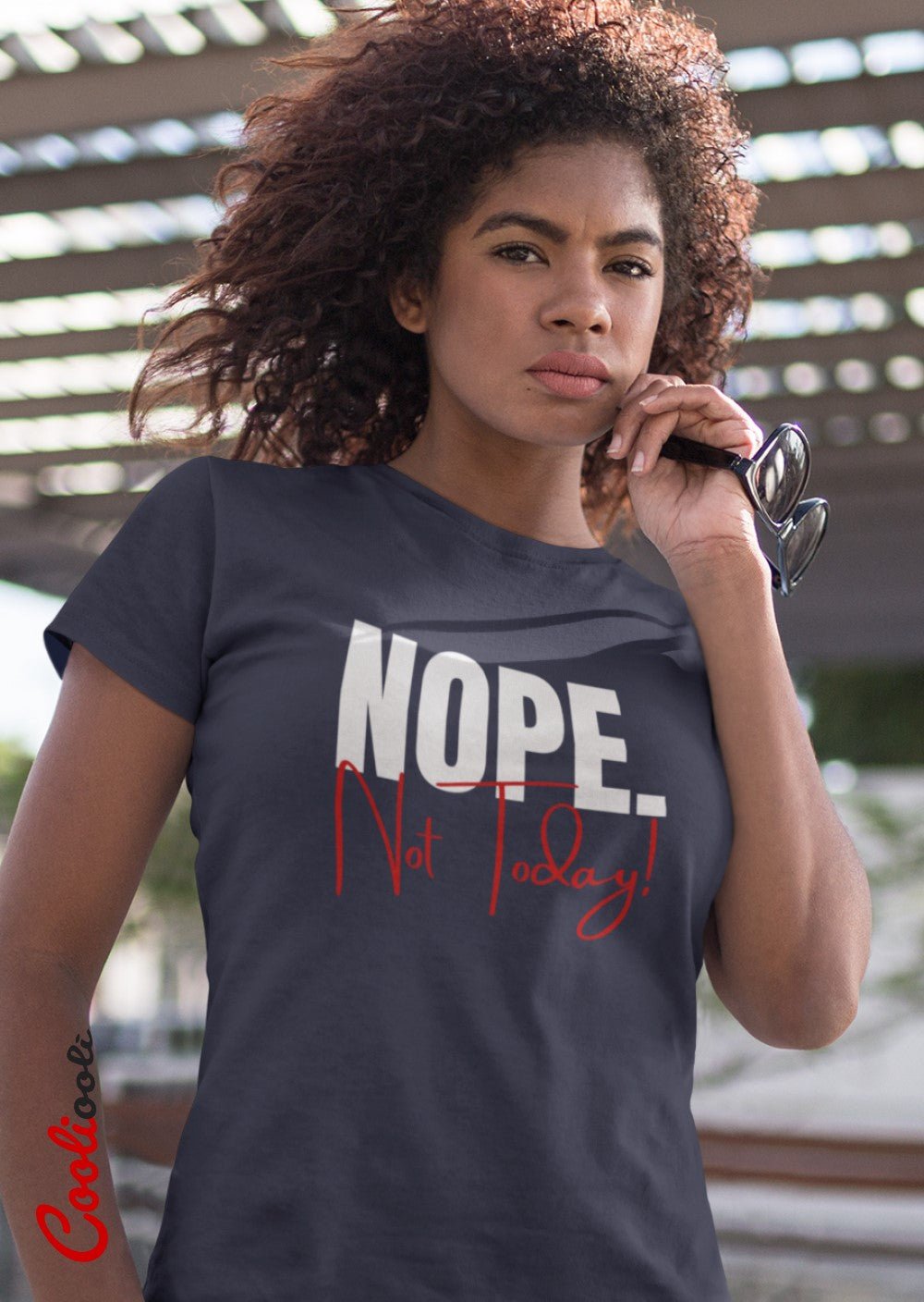 NOPE, Not Today - Assertive Tee for Assertive Girls - Cooliooli T-Shirt