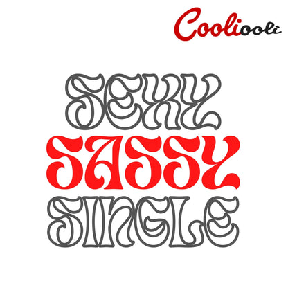 "Sexy, Sassy, Single" Confident Girl Graphic Tee - Cooliooli T-Shirt