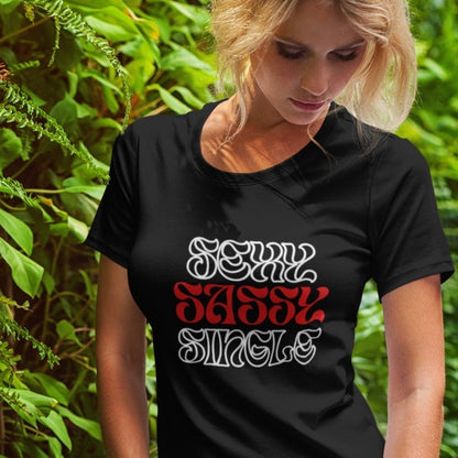 "Sexy, Sassy, Single" Confident Girl Graphic Tee - Cooliooli T-Shirt