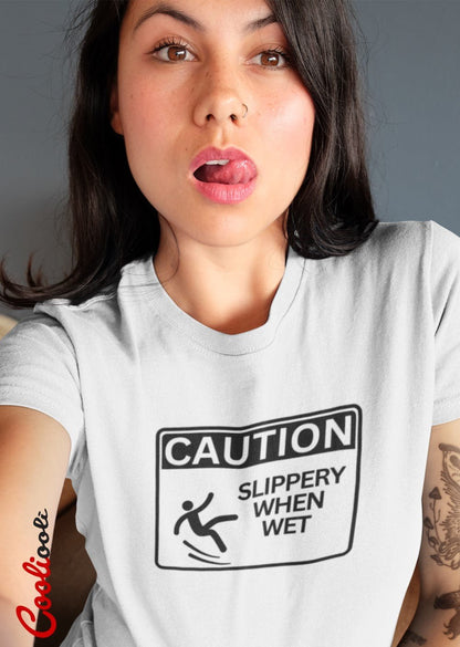 Slippery When Wet - Humorous Tee - Cooliooli T-Shirt